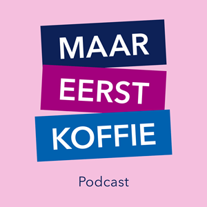 Maar eerst koffie: de podcast over duurzame inzetbaarheid voor HR professionals